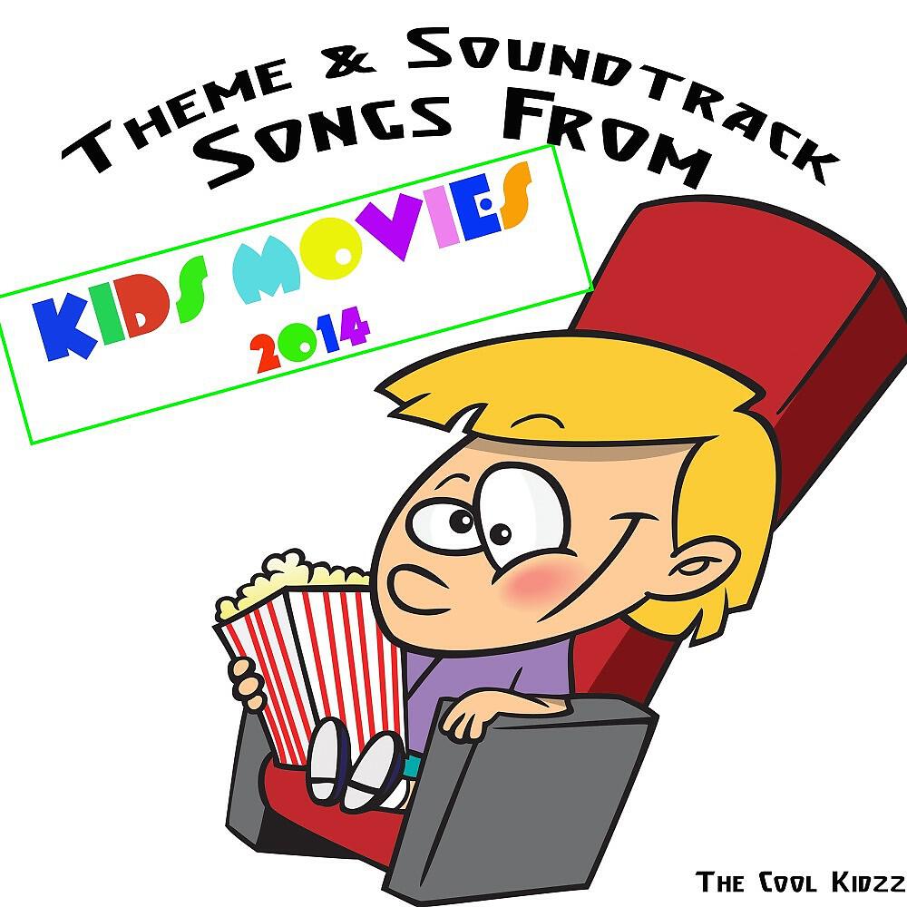Релиз Theme & Soundtrack Songs from Kids Movies 2014