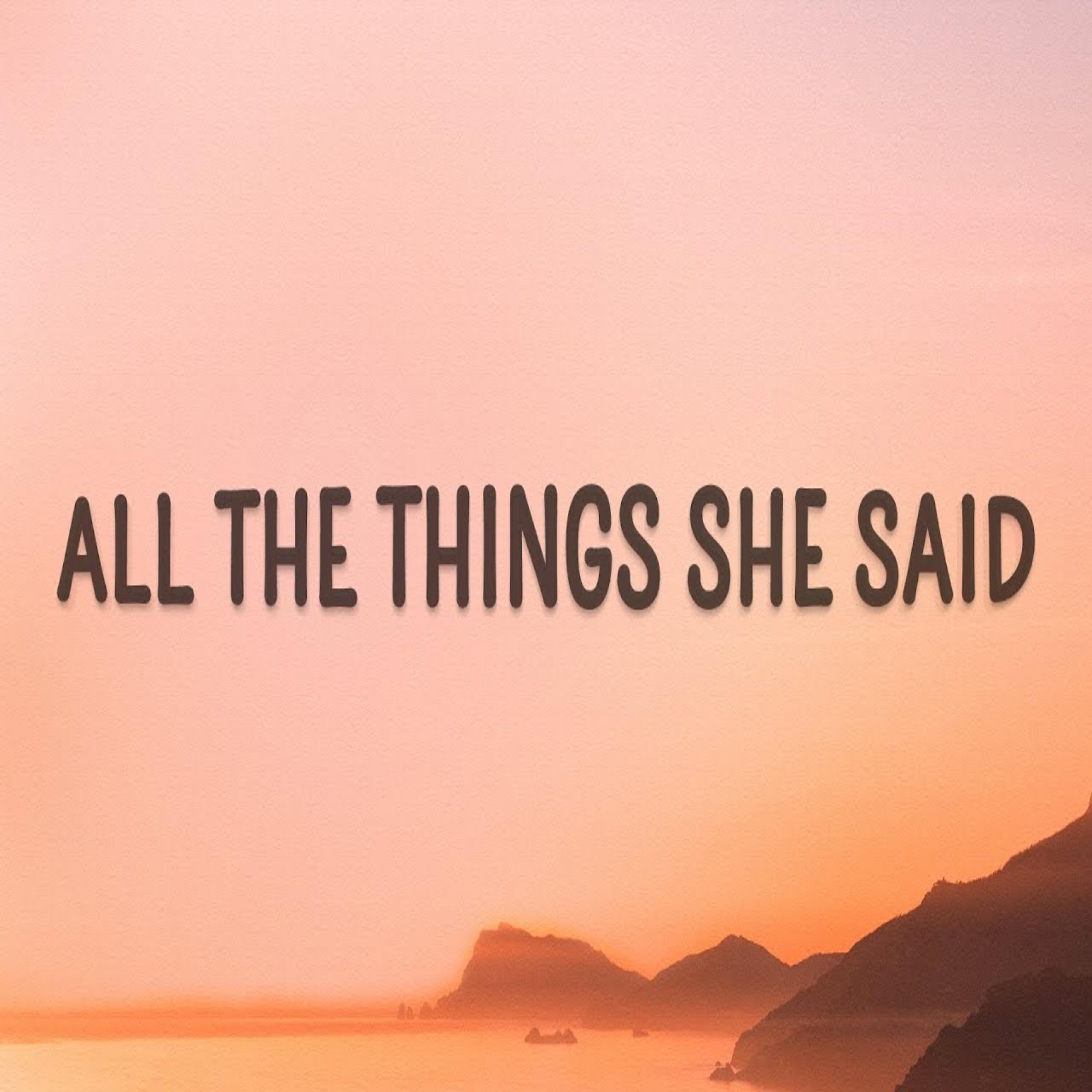Релиз All the Things She Said