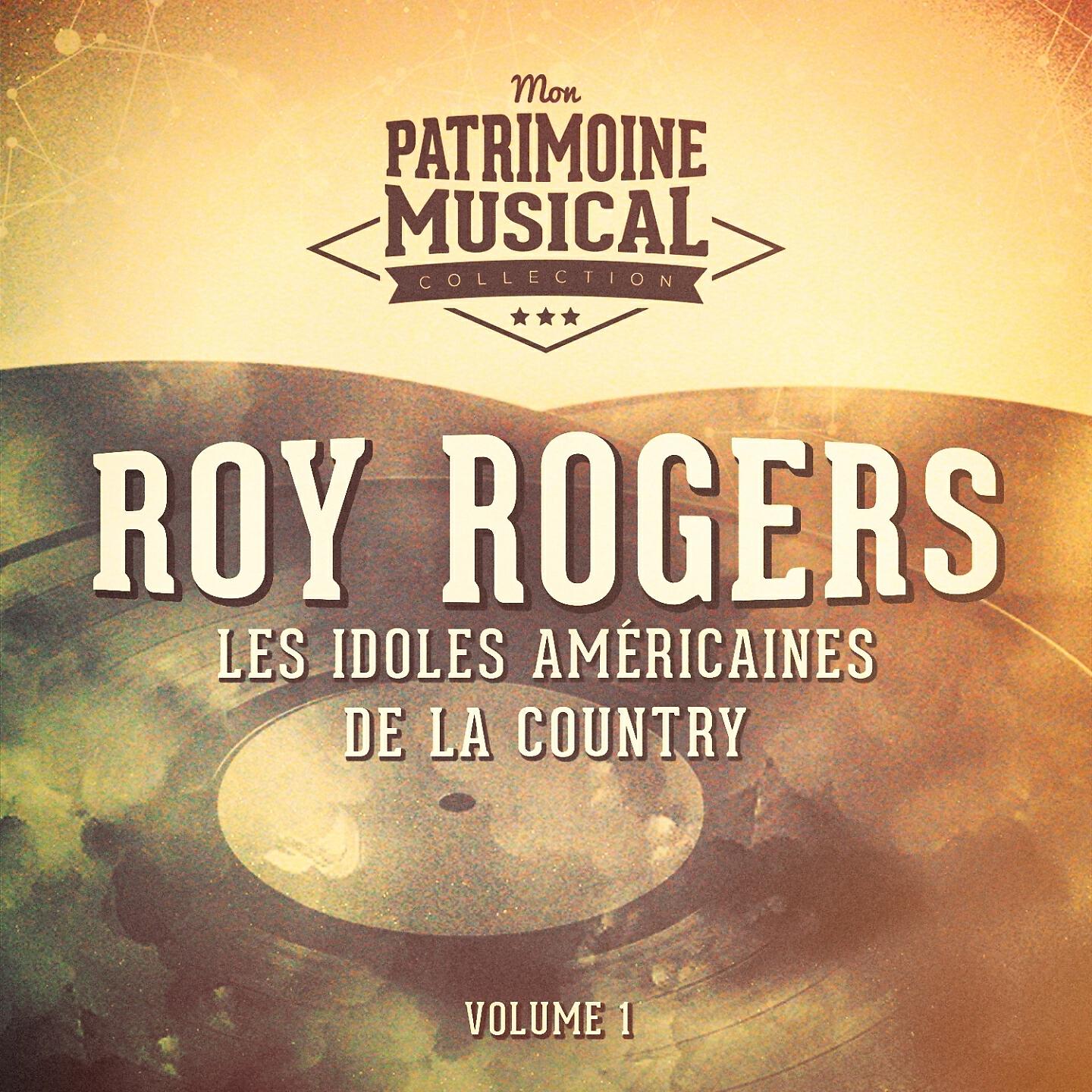 Релиз Les idoles américaines de la country : Roy Rogers, Vol. 1