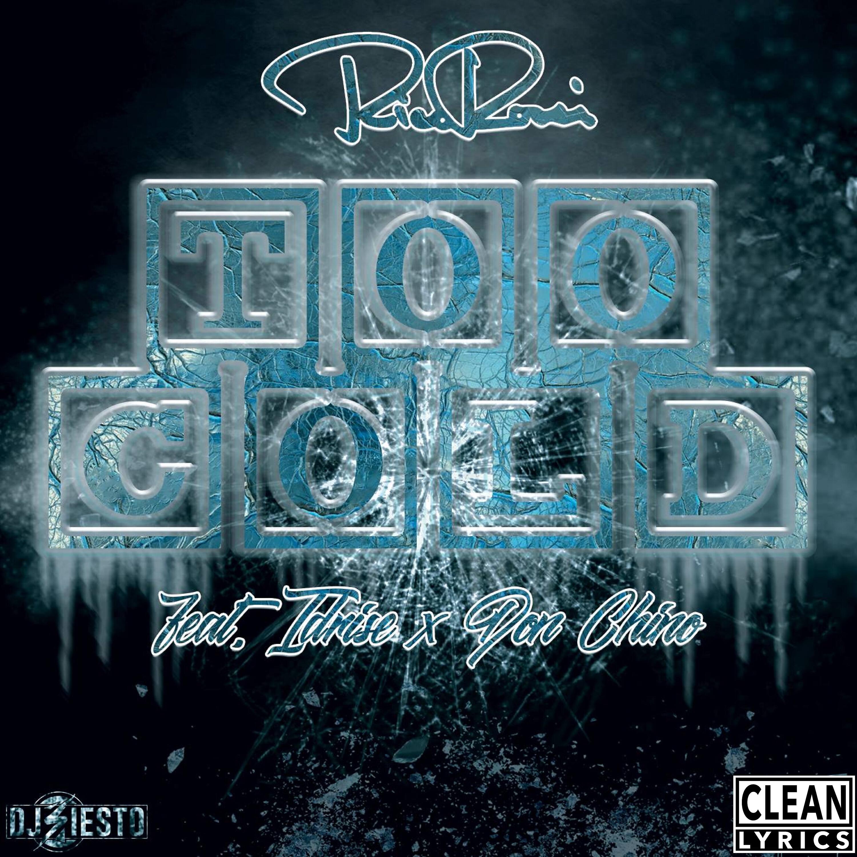 Релиз Too Cold (feat. Idrise & Don Chino)