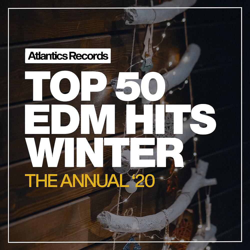 Релиз Top 50 EDM Hits Winter '20