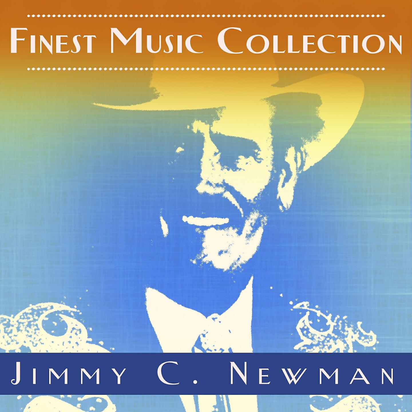 Релиз Finest Music Collection: Jimmy C. Newman