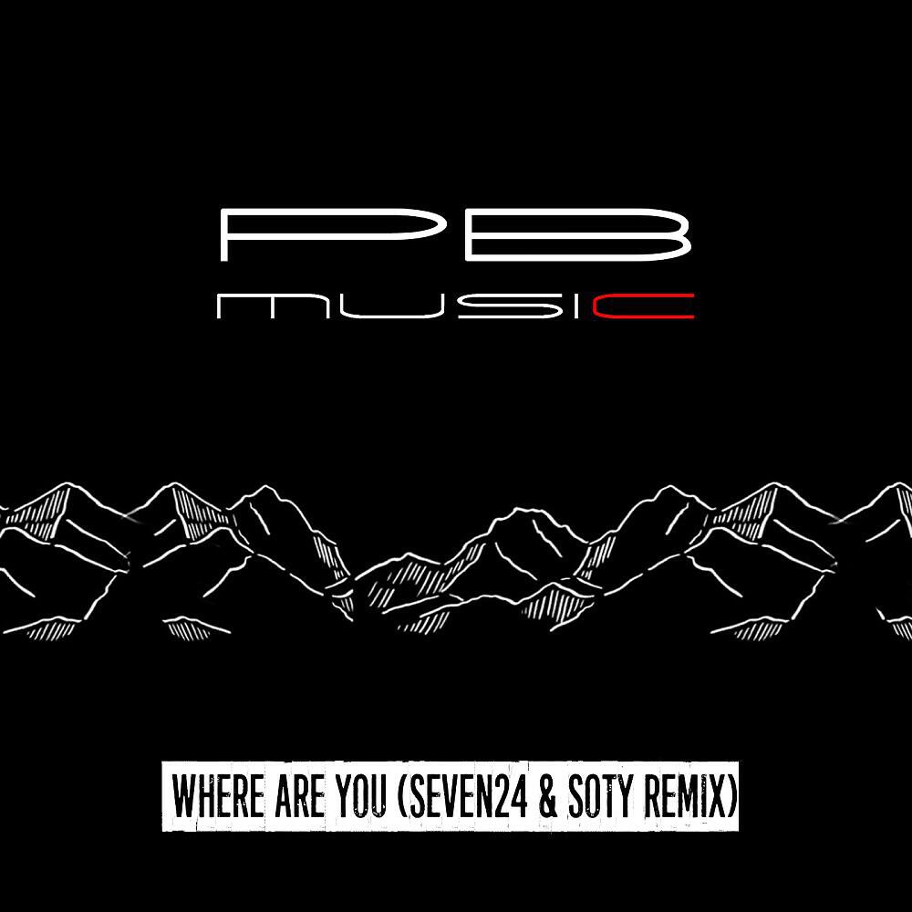 Постер альбома Where Are You (Seven24 & Soty Remix)