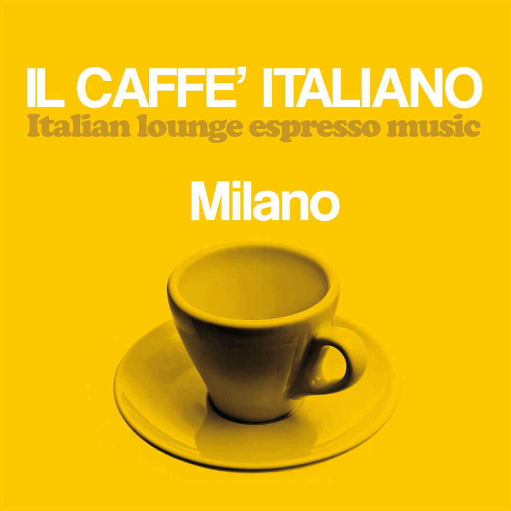 Релиз Il caffè italiano: Milano (Italian Lounge Espresso Music)