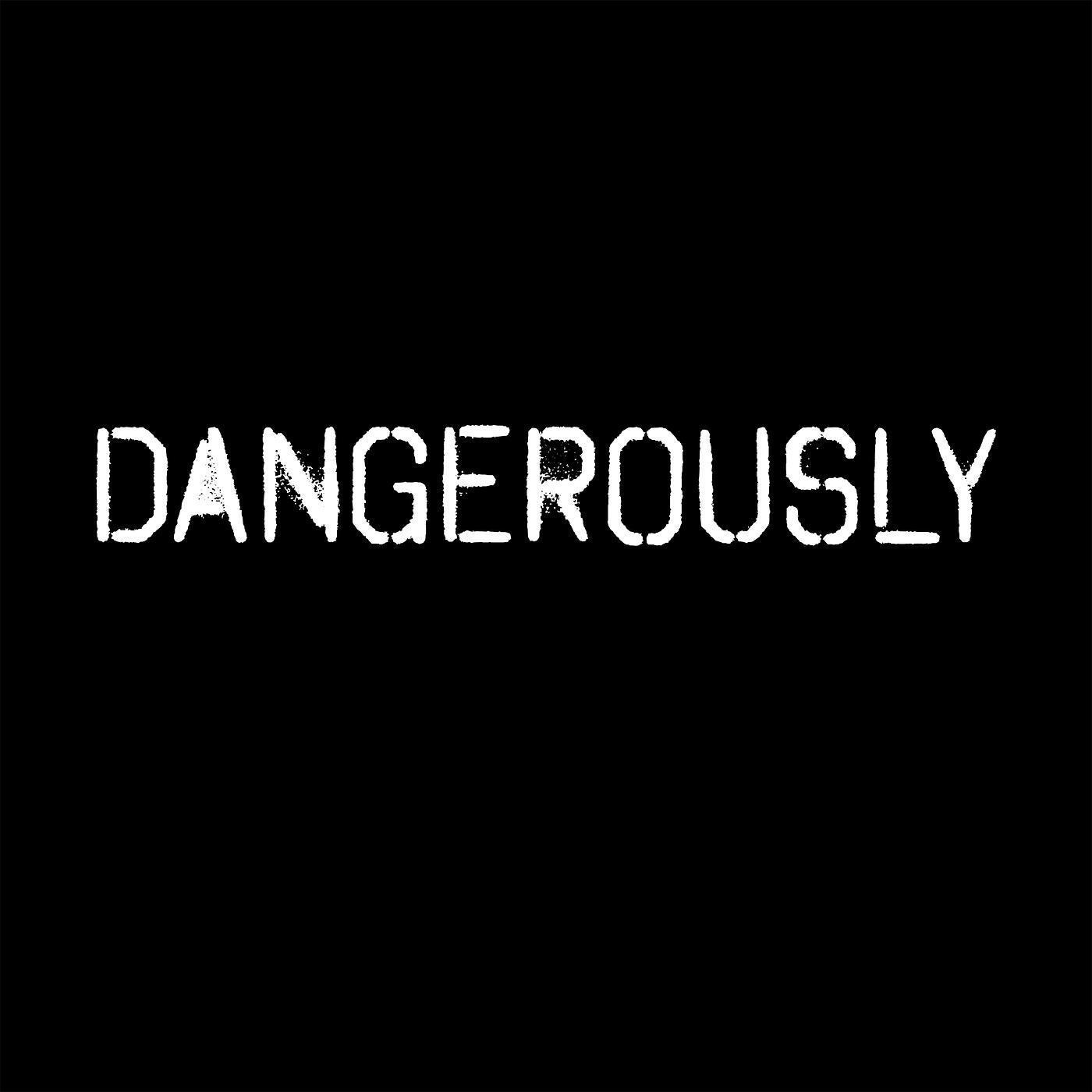 Постер альбома Dangerously