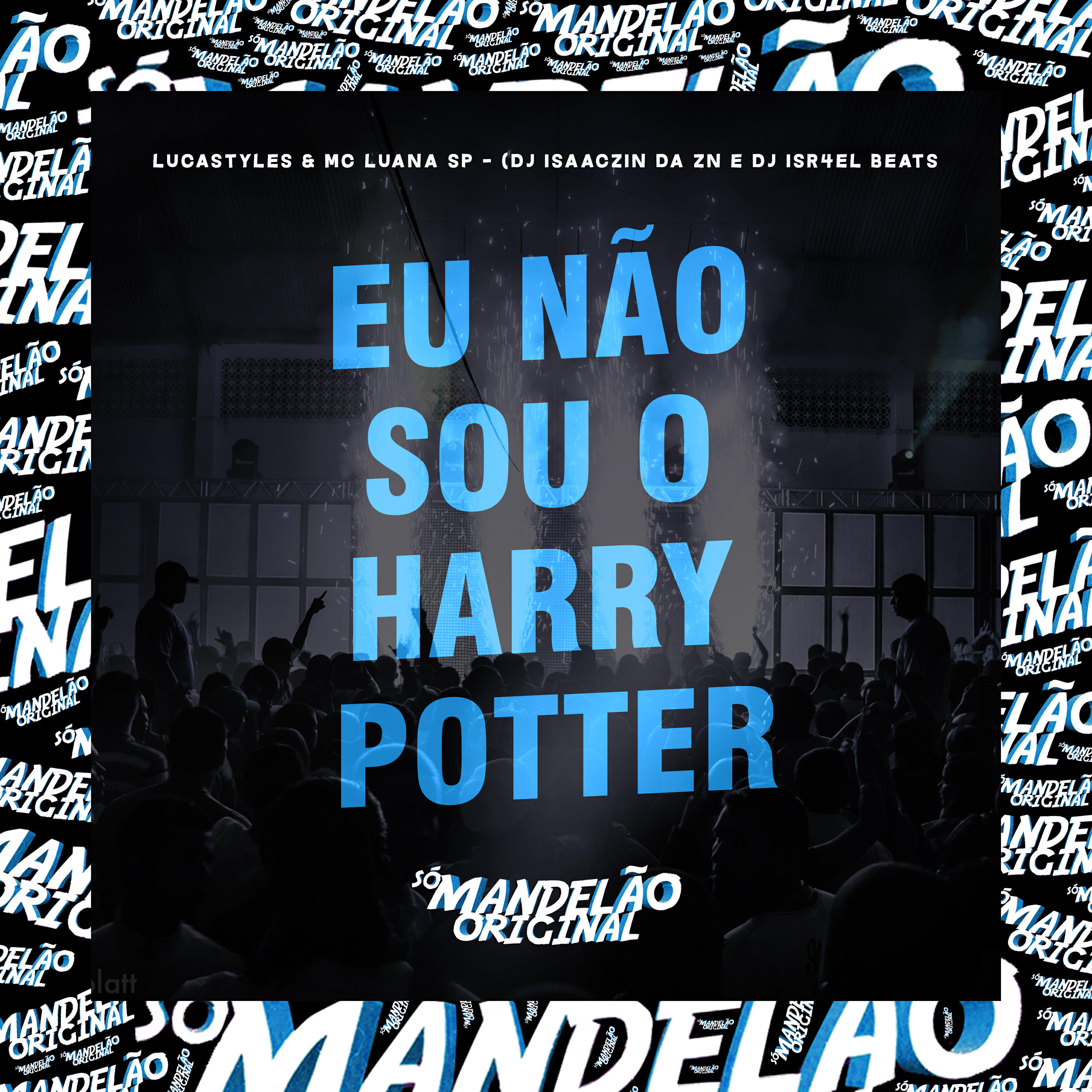 Скачать песню DJ ISAACZIN DA ZN, DJ ISR4EL BEATS, Mc Lucastyles, MC Luana SP - Eu Não Sou o Harry Potter бесплатно в MP3 для Android и iOS