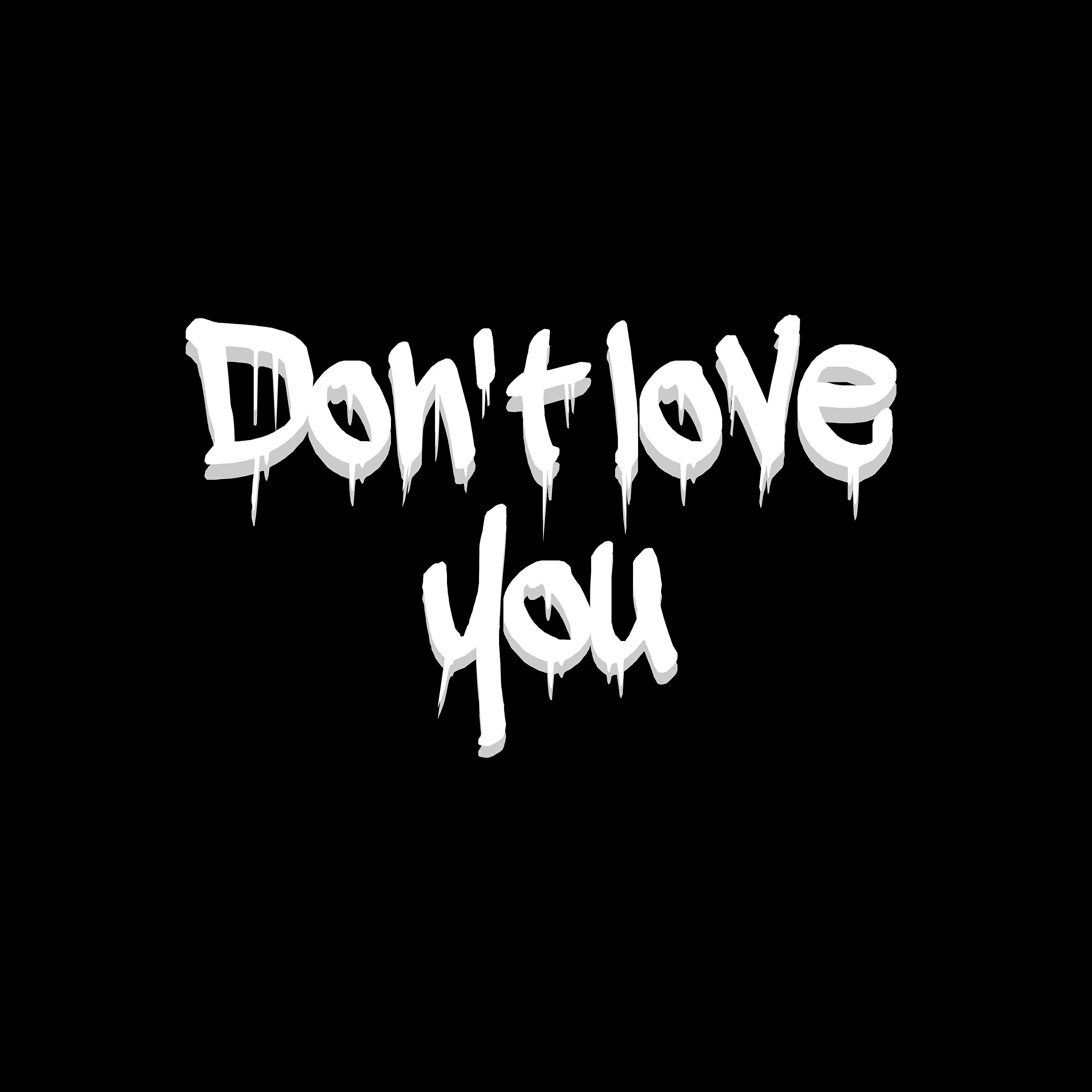 Релиз Don't Love You