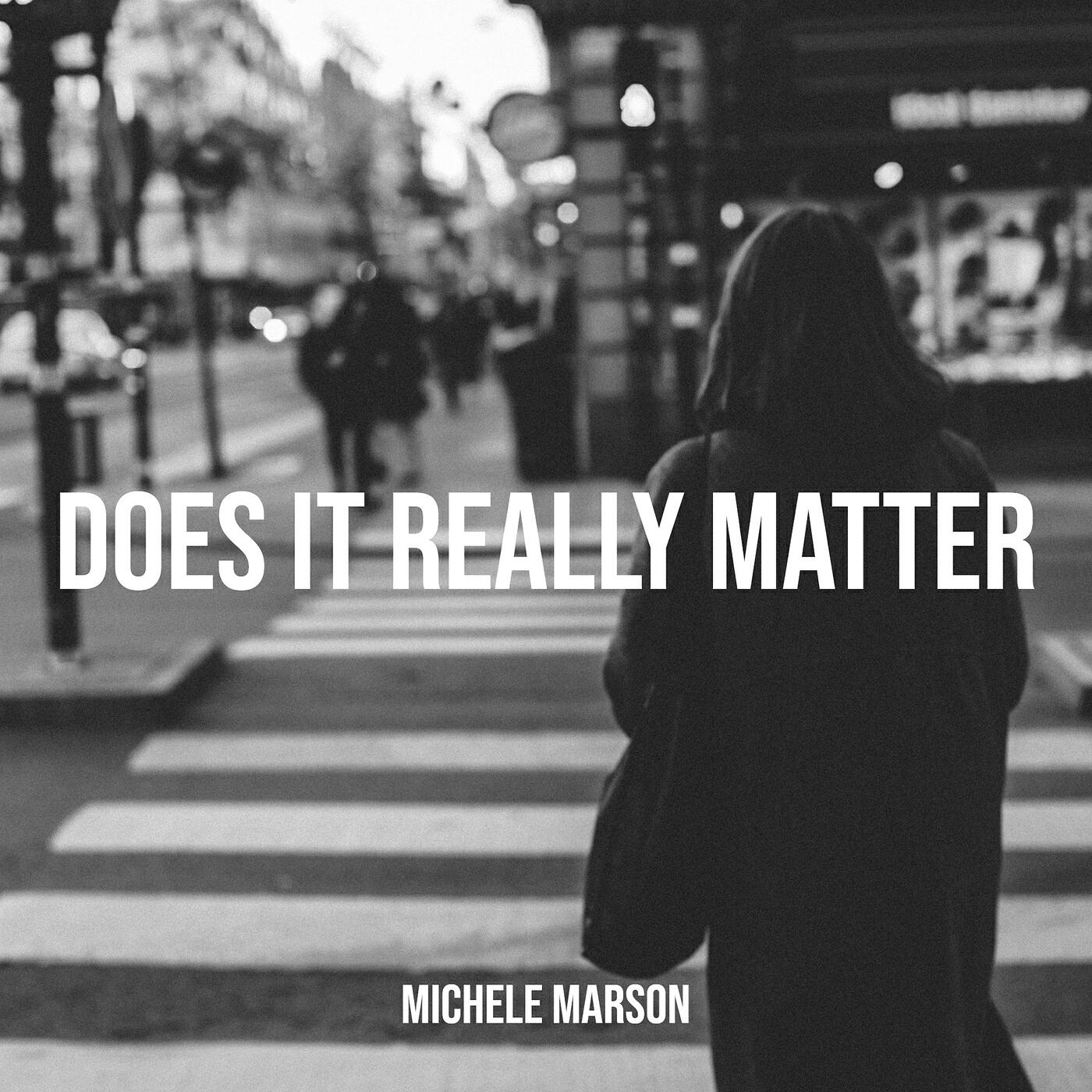 Скачать песню Michele Marson - Does It Really Matter бесплатно в MP3 для Android и iOS