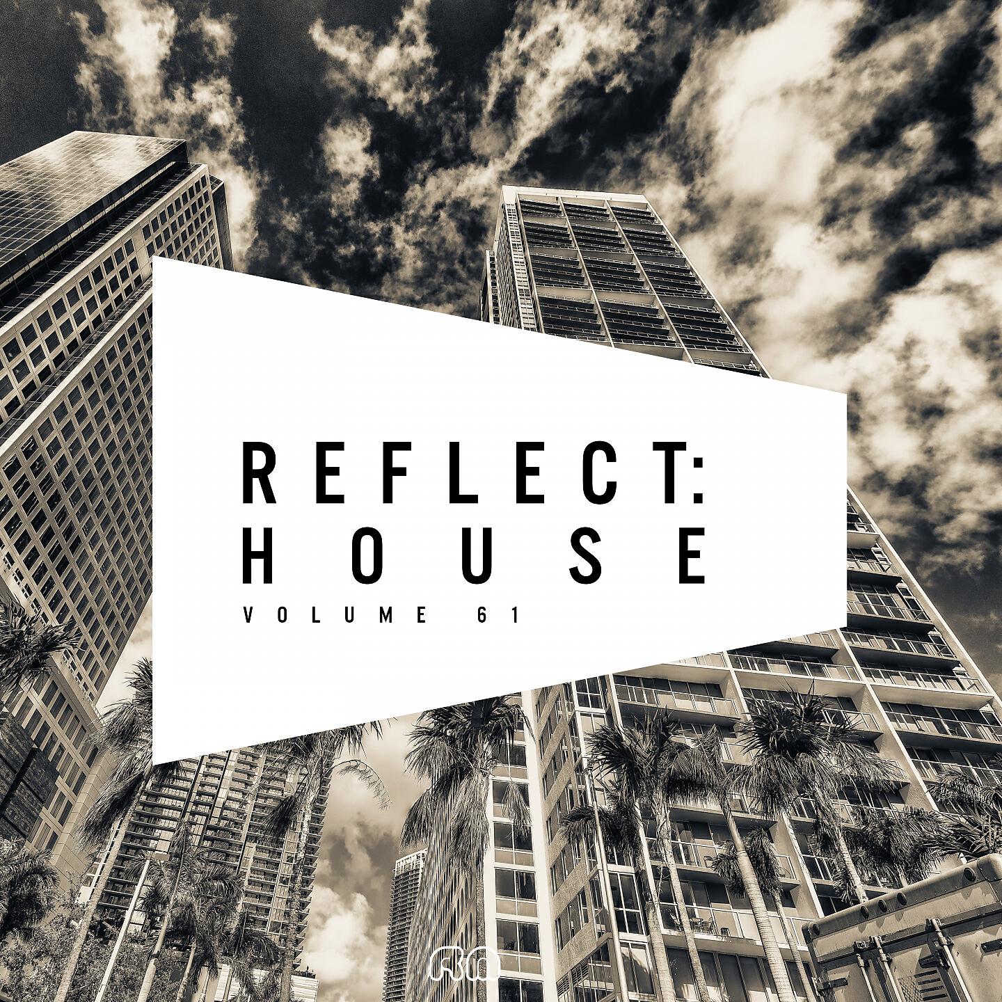Релиз Reflect:House, Vol. 61