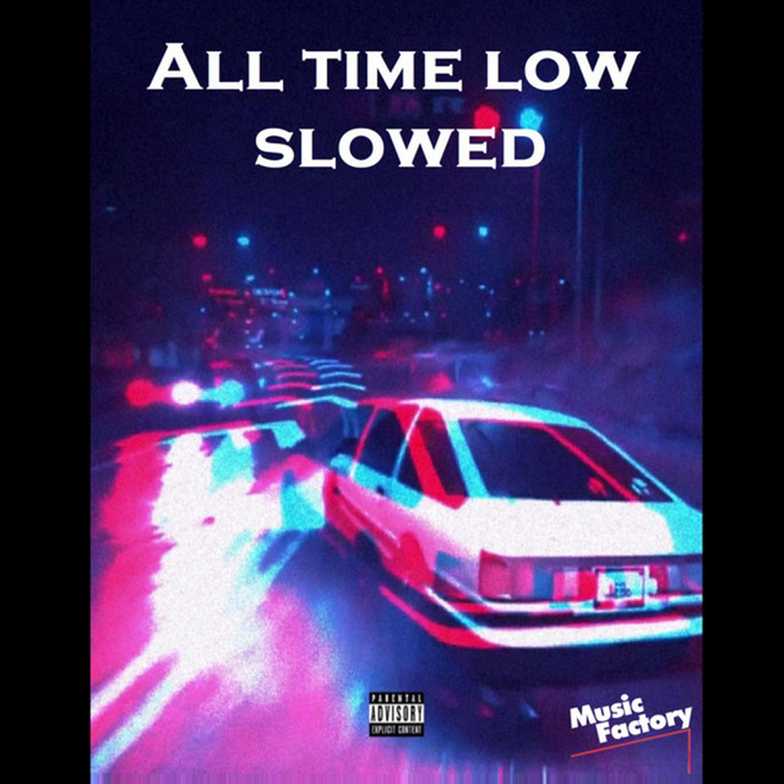 Релиз All time low slowed