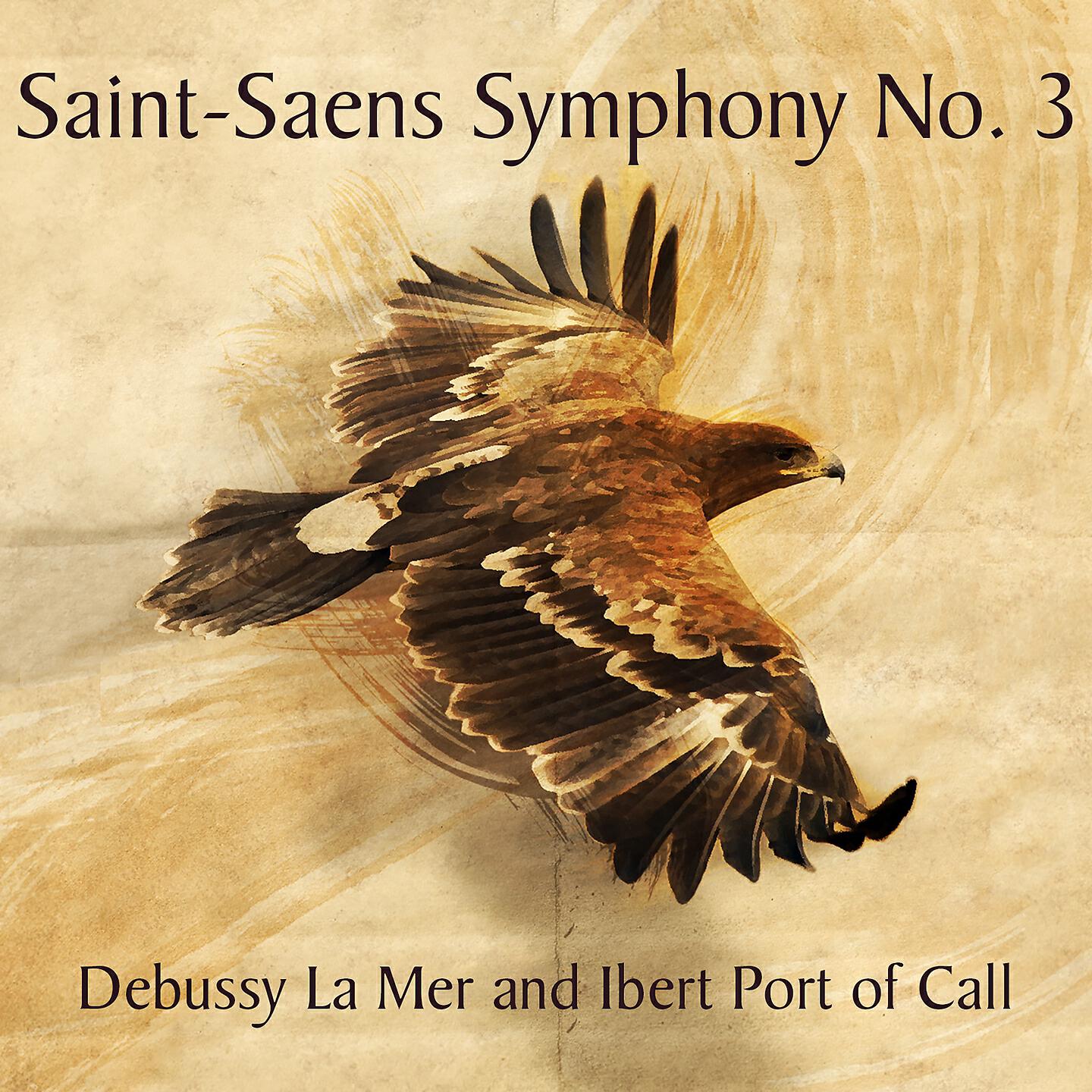 Релиз Saint-Saens Symphony No. 3, Debussy La Mer and Ibert Port of Call