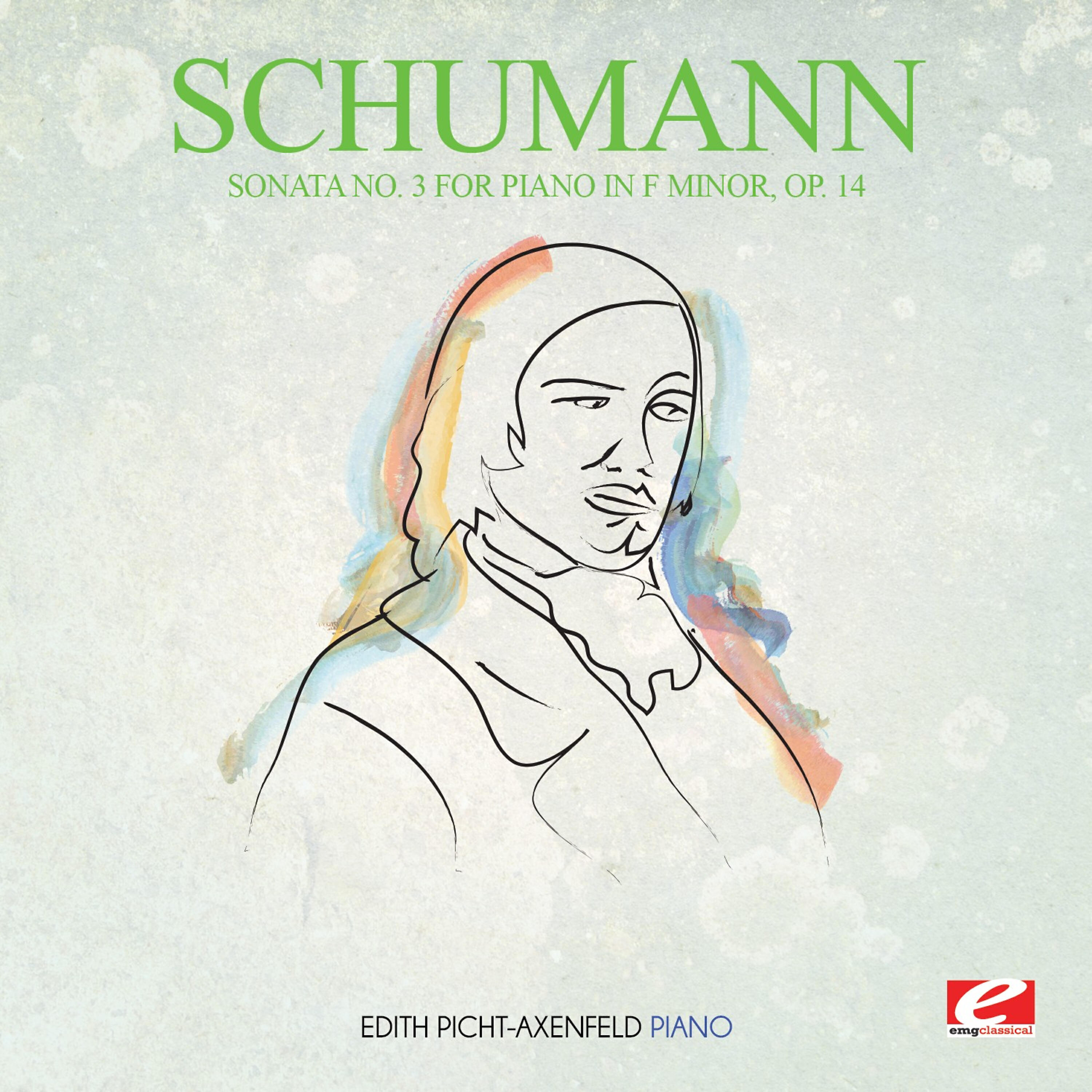 Релиз Schumann: Piano Sonata No. 3 in F Minor, Op. 14 (Digitally Remastered)
