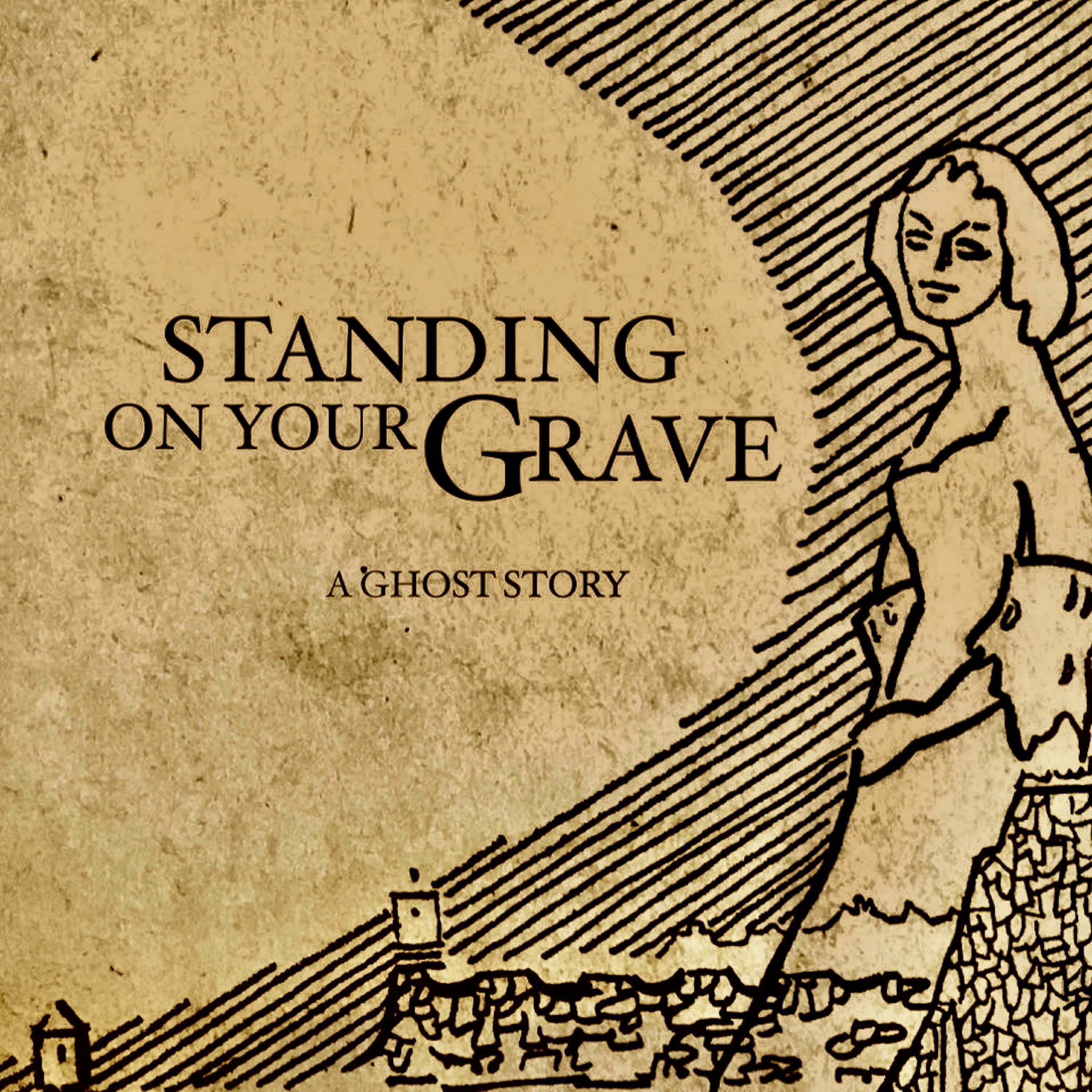 Релиз Standing on Your Grave - A Ghost Story