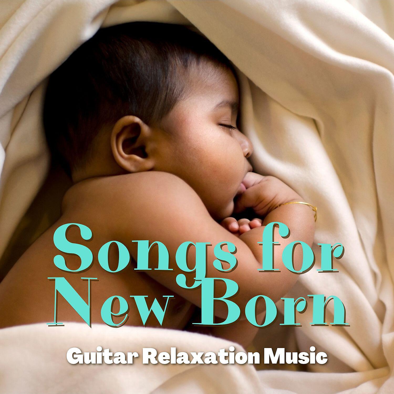 Релиз Songs for New Born, Guitar Relaxation Music