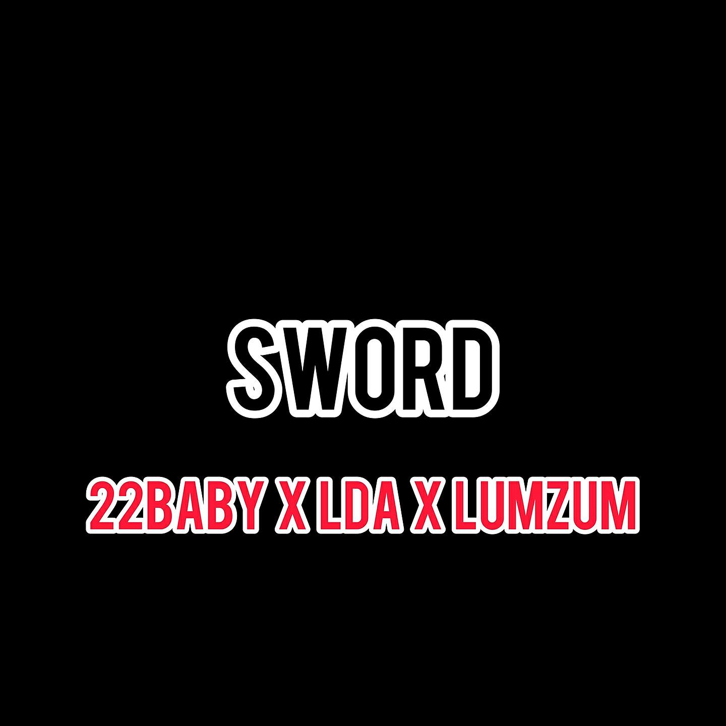 22baby, Lda, LUMZUM - SWORD