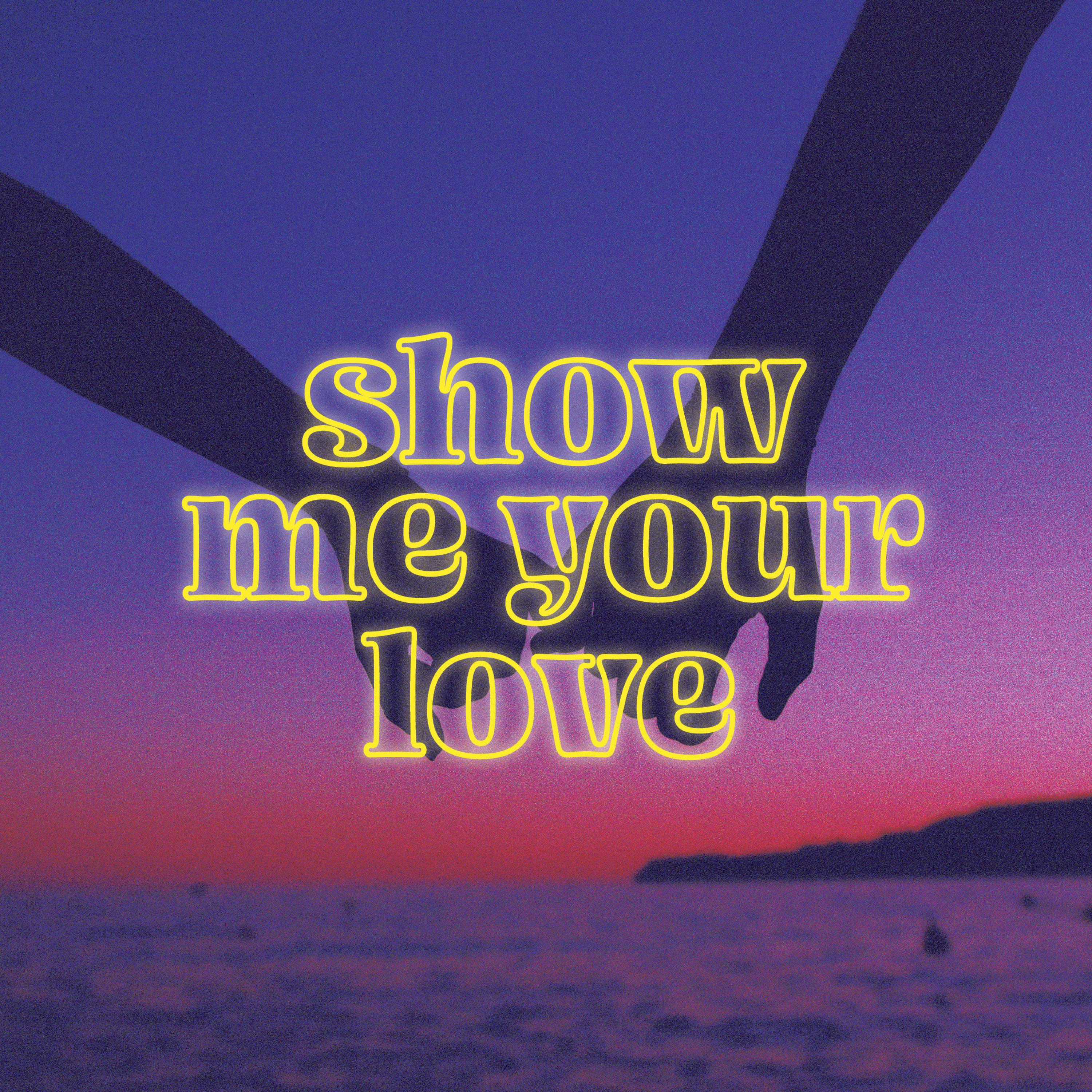 Релиз Show Me Your Love