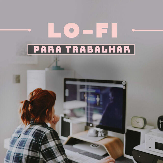 Релиз Lo-Fi Para Trabalhar