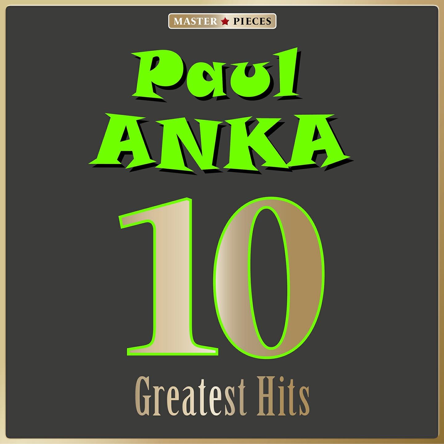 Релиз Masterpieces Presents Paul Anka: 10 Greatest Hits