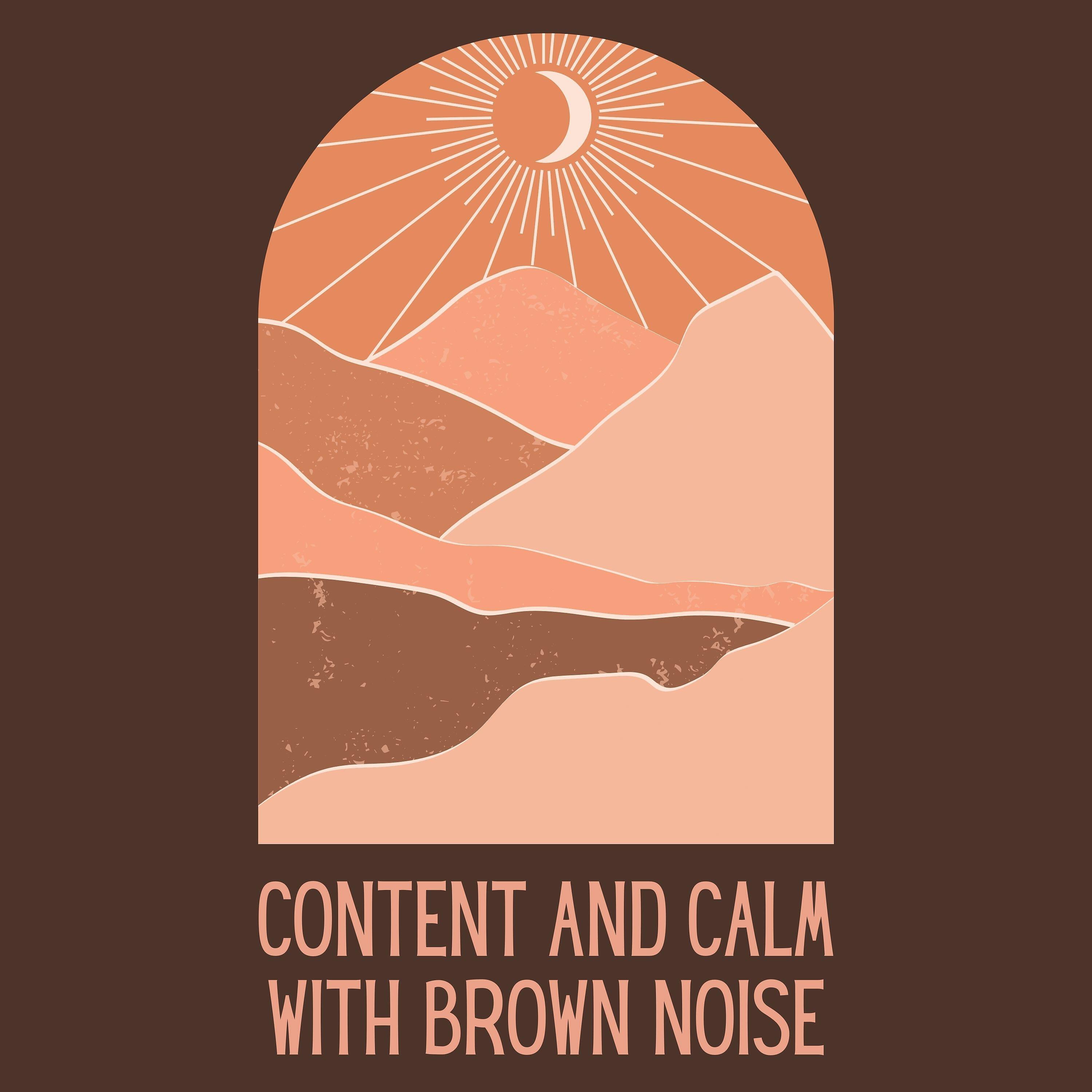 Релиз Content and Calm With Brown Noise