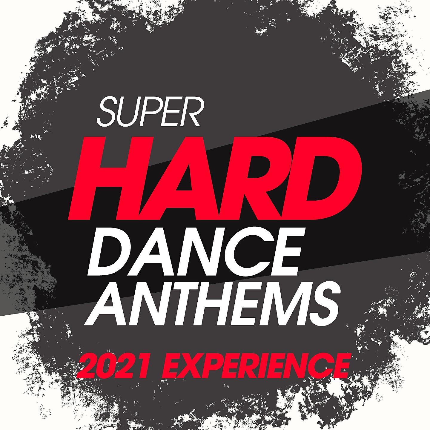 Релиз Super Hard Dance Anthems 2021 Experience