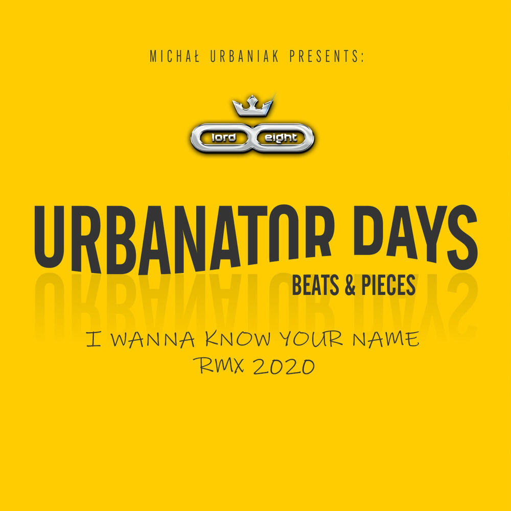 Релиз I Wanna Know Your Name (Rmx 2020)