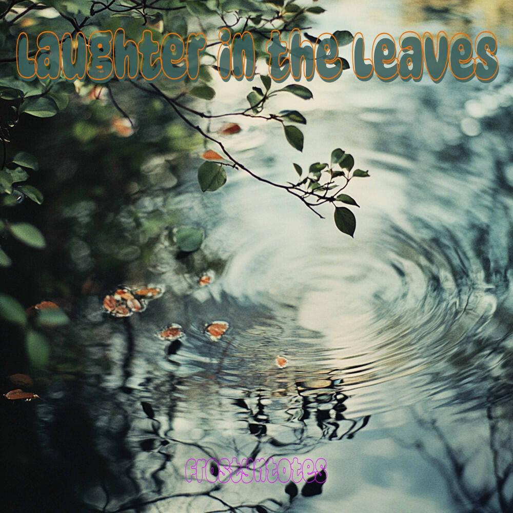 Релиз Laughter in the Leaves