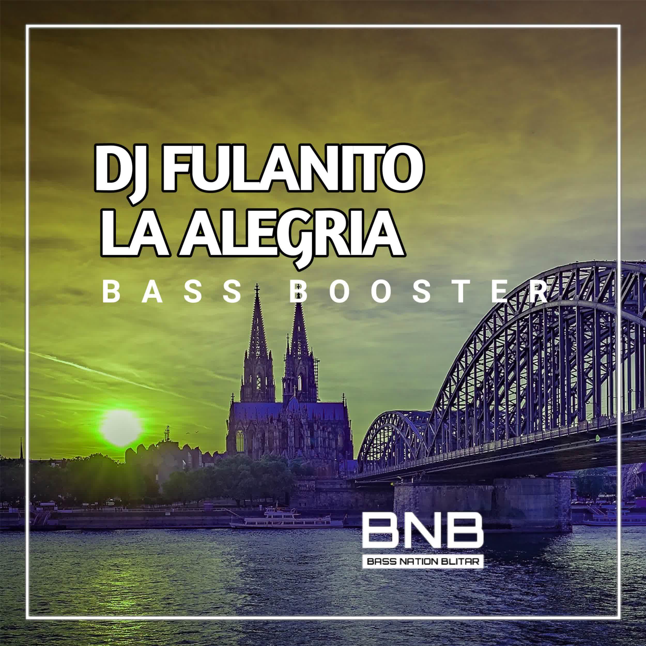 Релиз DJ Fulanito La Alegria Bass Booster