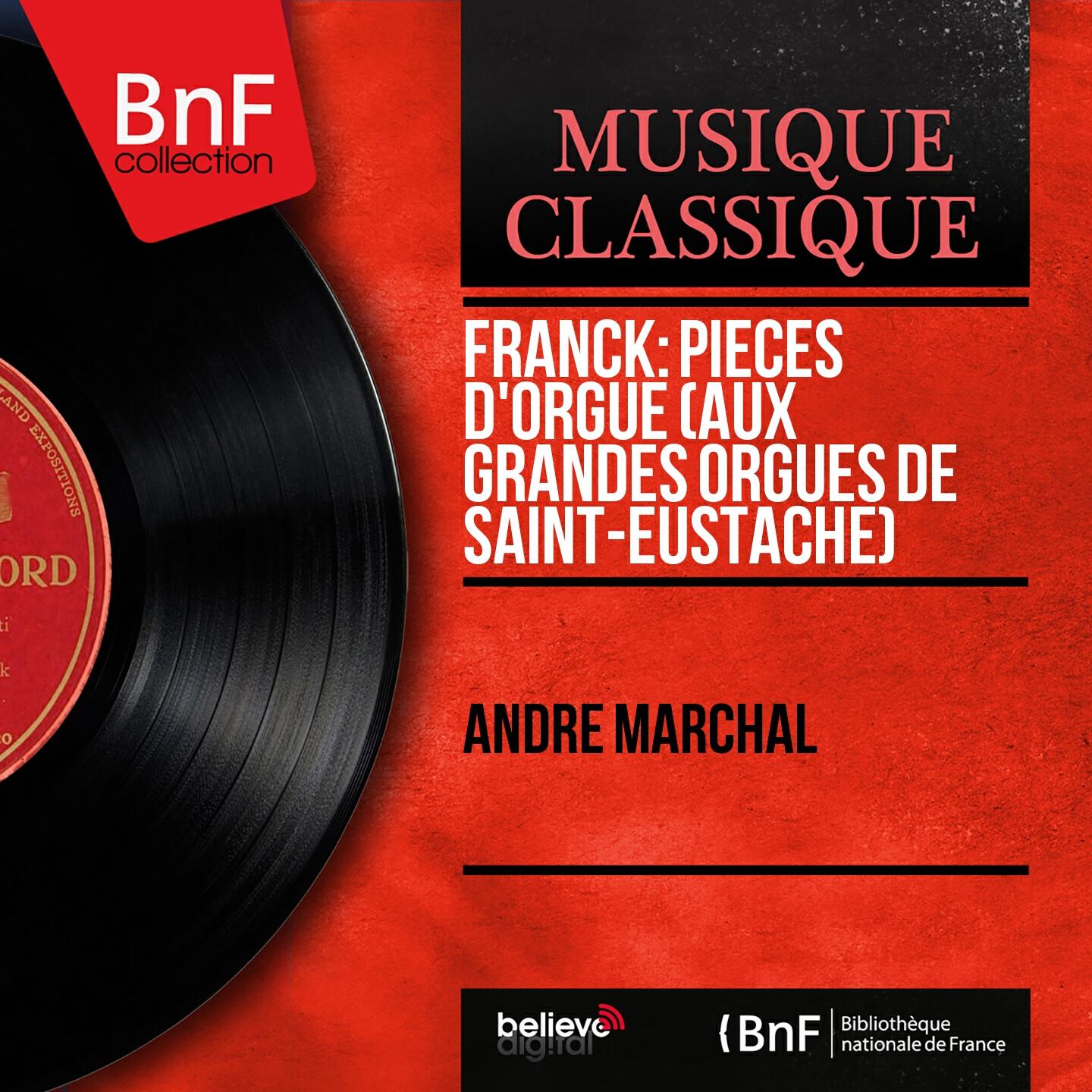 Релиз Franck: Pièces d'orgue (Aux grandes orgues de Saint-Eustache) (Mono Version)