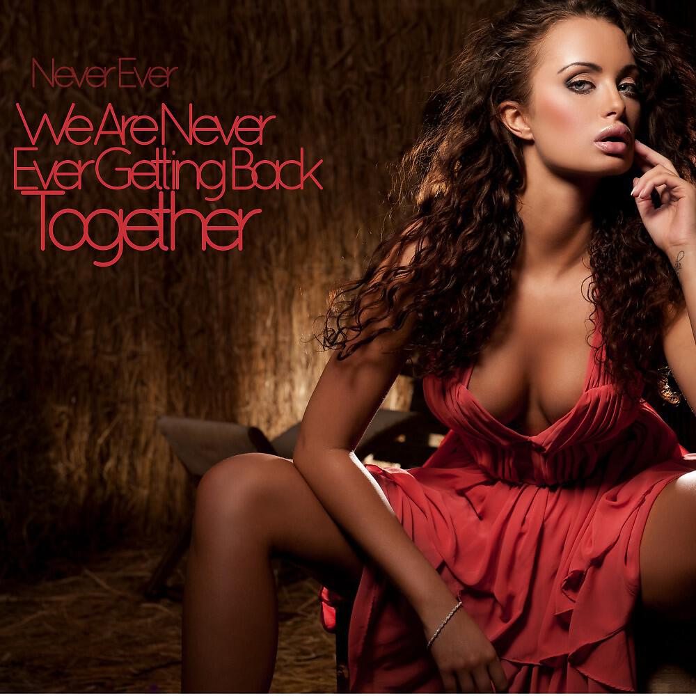 Релиз We Are Never Ever Getting Back Together