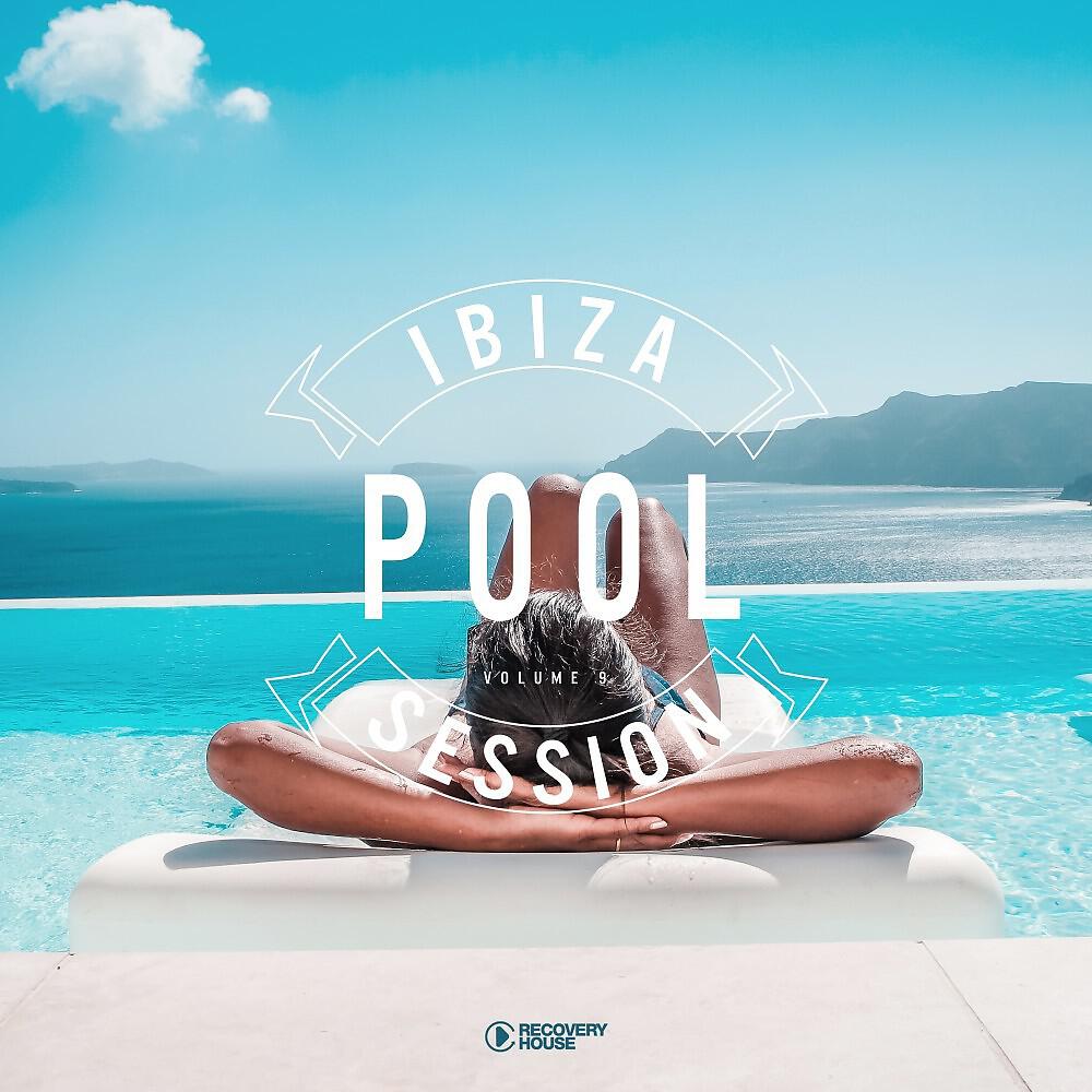 Релиз Ibiza Pool Session, Vol. 9
