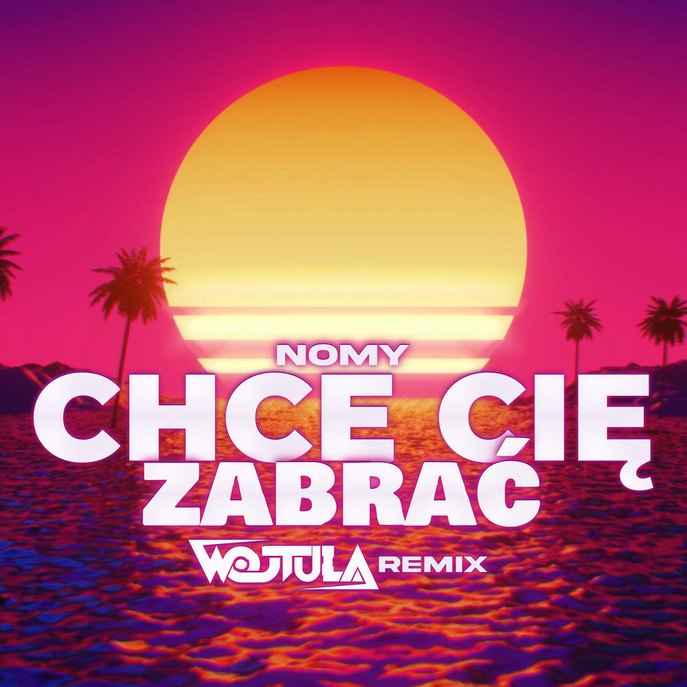 Релиз Chcę Cię Zabrać (Wojtula Remix)