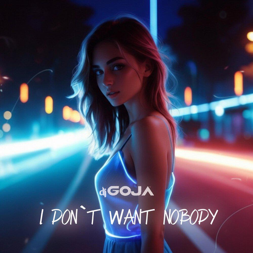 Релиз I Don`t Want Nobody