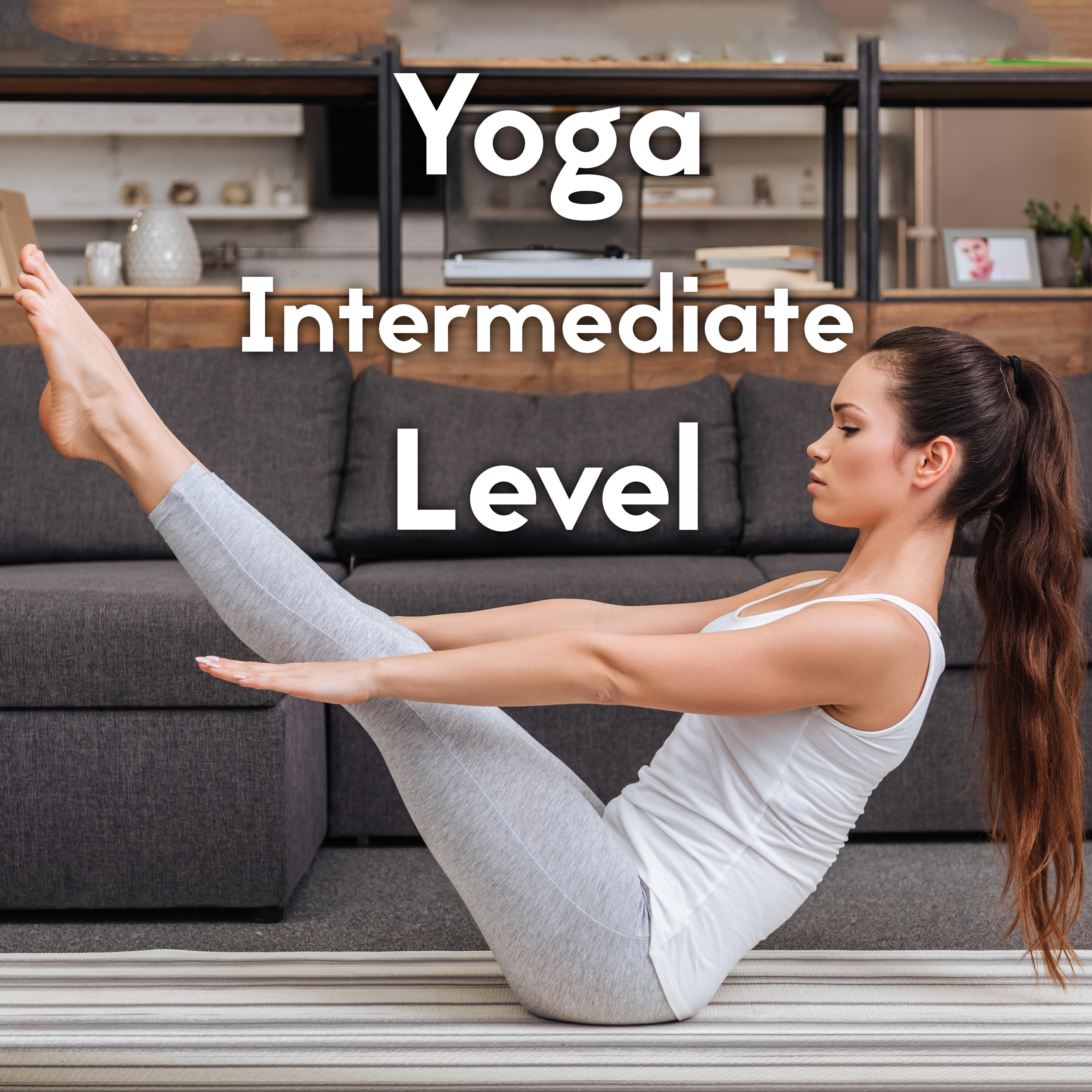 Релиз Yoga Intermediate Level: Background Music for Yoga Sequences, Pranayama Exercises, Chakra Balancing, Stretching, Asana Practice