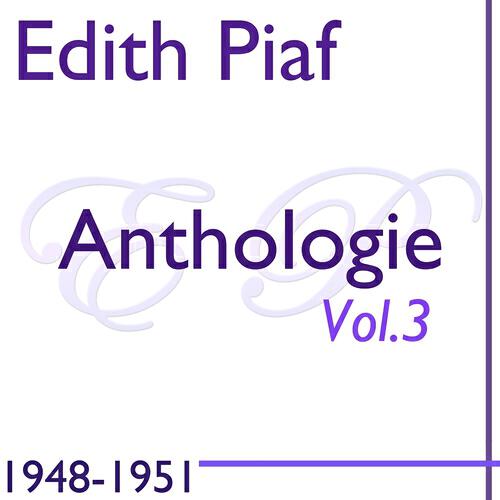 Постер альбома Edit Piaf - Anthologie, Vol. 3: 1948-1951