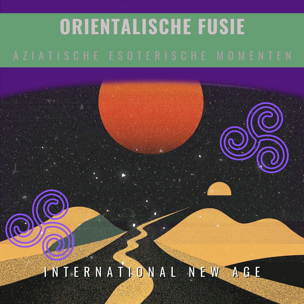 Релиз Orientalische fusie: Aziatische esoterische momenten