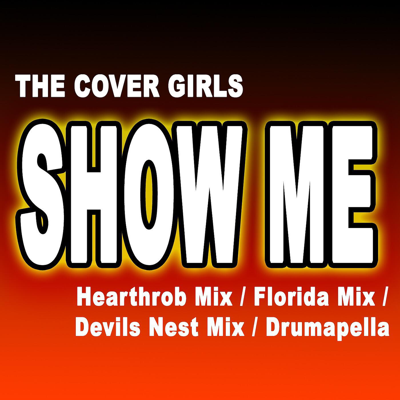 Релиз Show Me - [Hearthrob Mix] [Florida Mix] [Devils Nest Mix] [Drumapella]