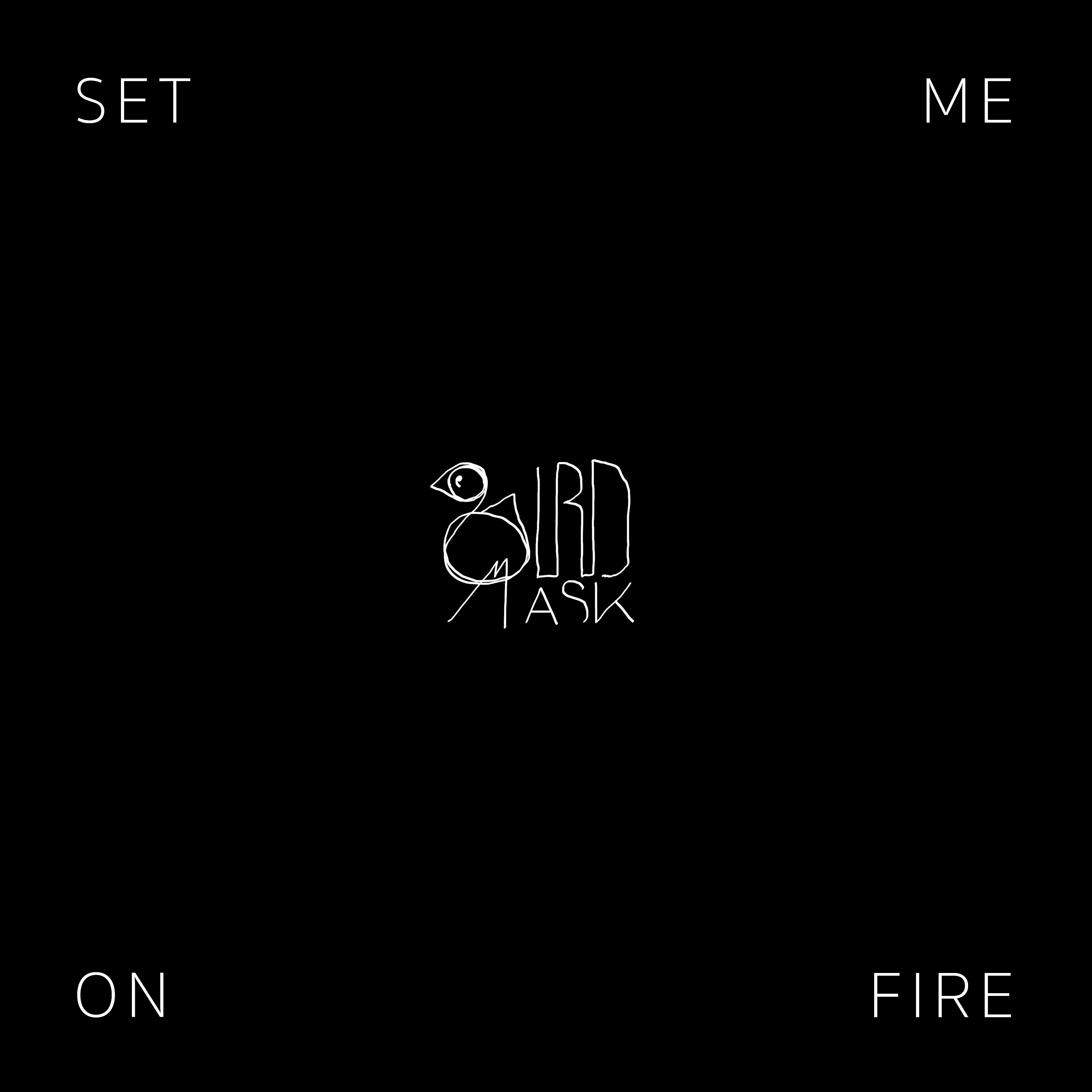 Релиз Set Me On Fire