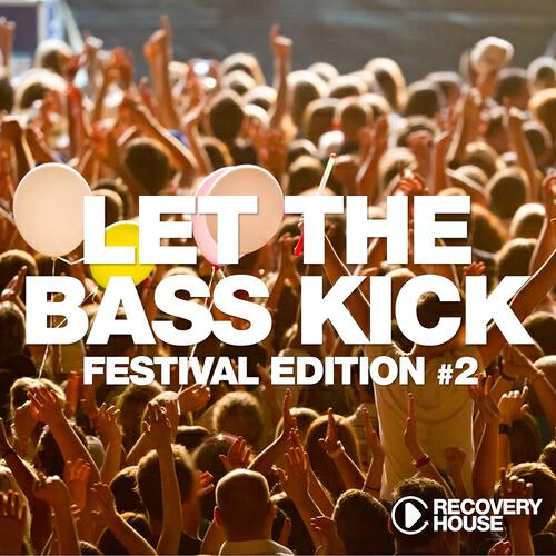 Релиз Let the Bass Kick - Festival Edition, Vol. 2