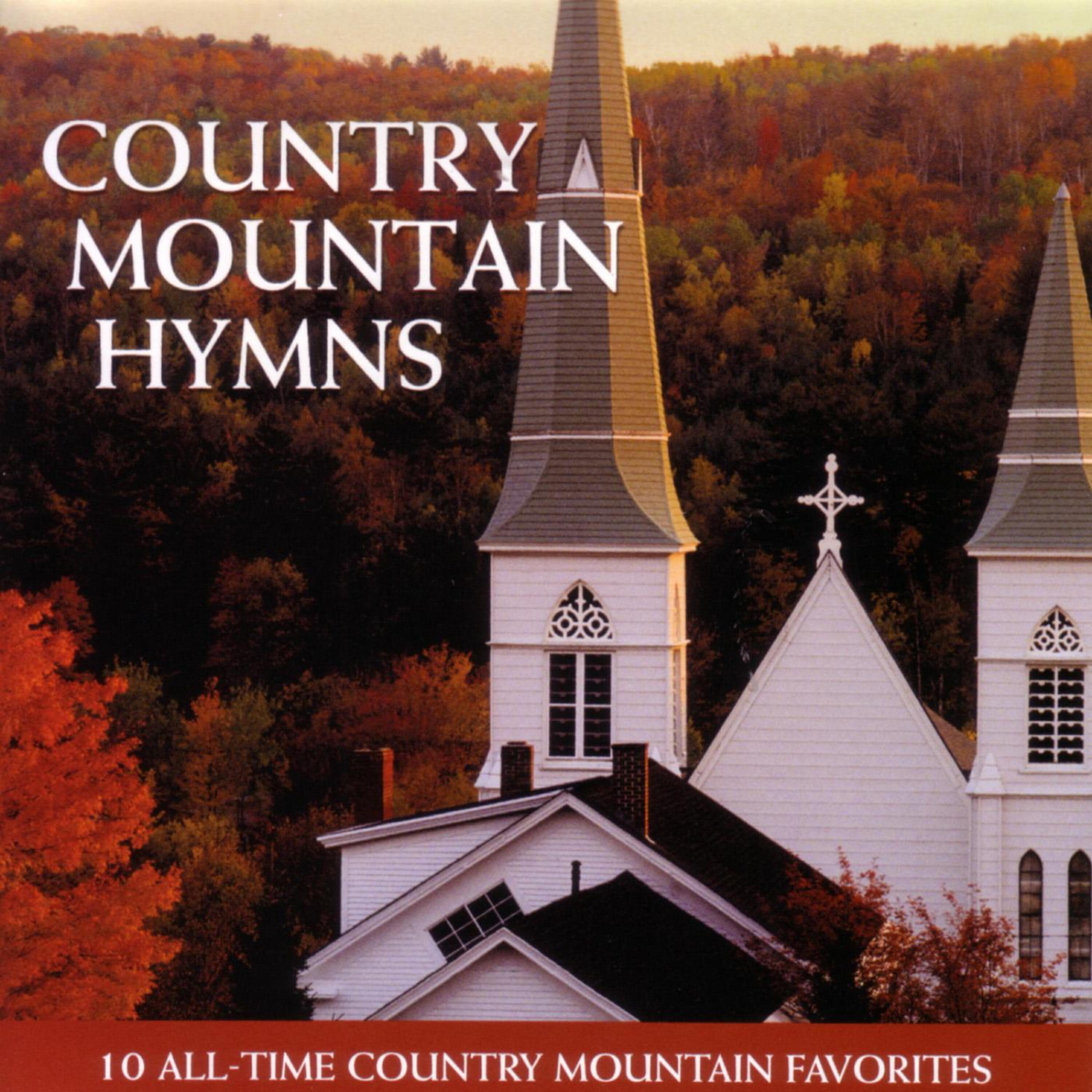 Релиз Country Mountain Hymns - 10 All-Time Country Mountain Favorites