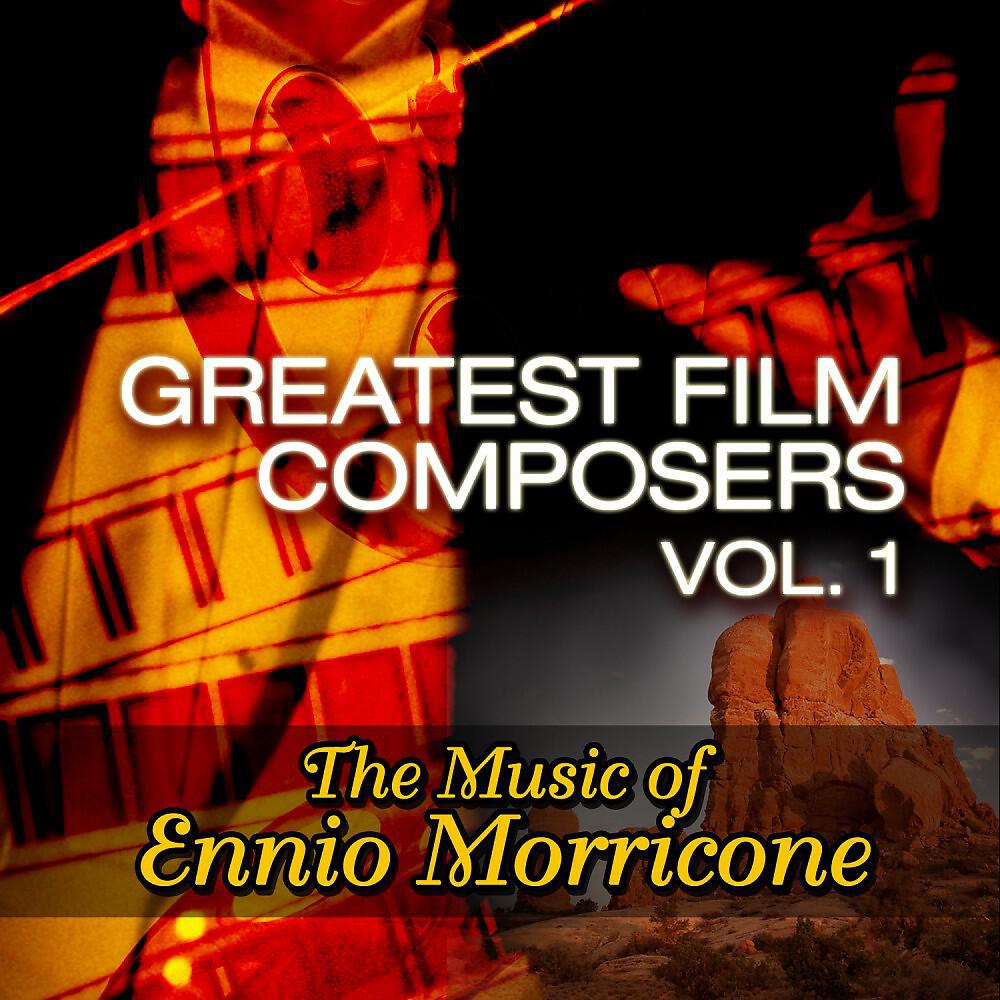 Релиз Greatest Film Composers Vol. 1 - The Music of Ennio Morricone