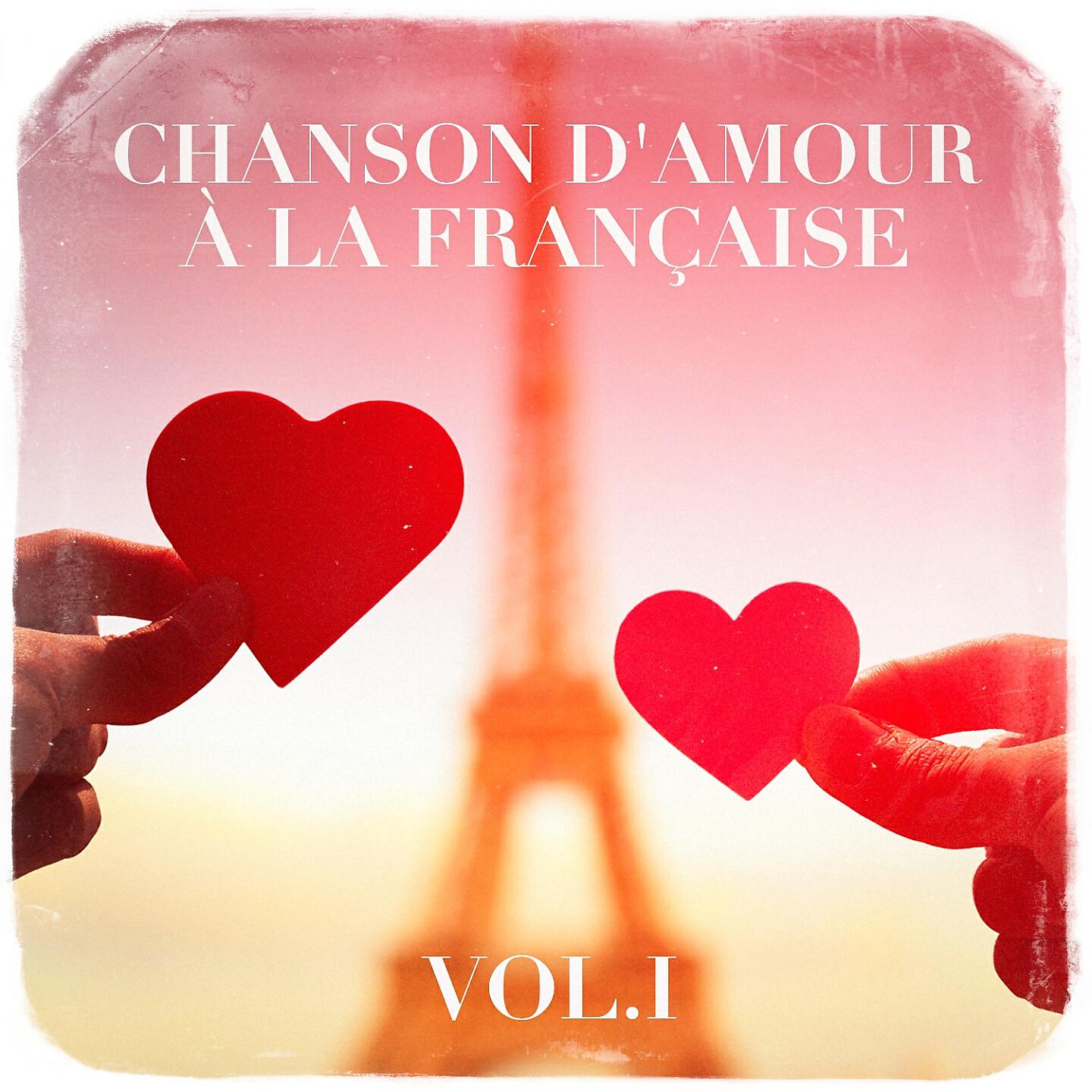 Релиз Chanson d'amour à la française, vol. 1