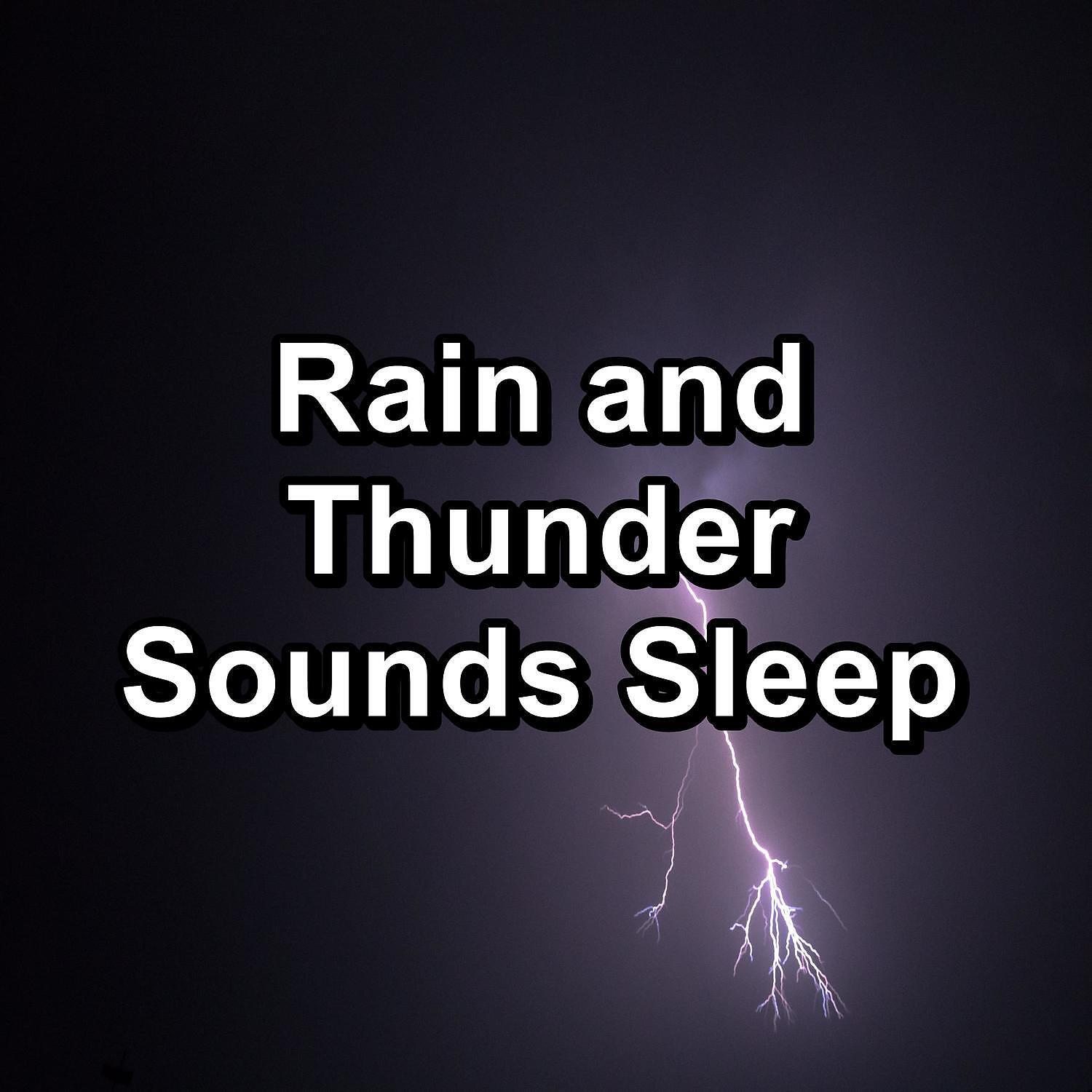 Релиз Rain and Thunder Sounds Sleep