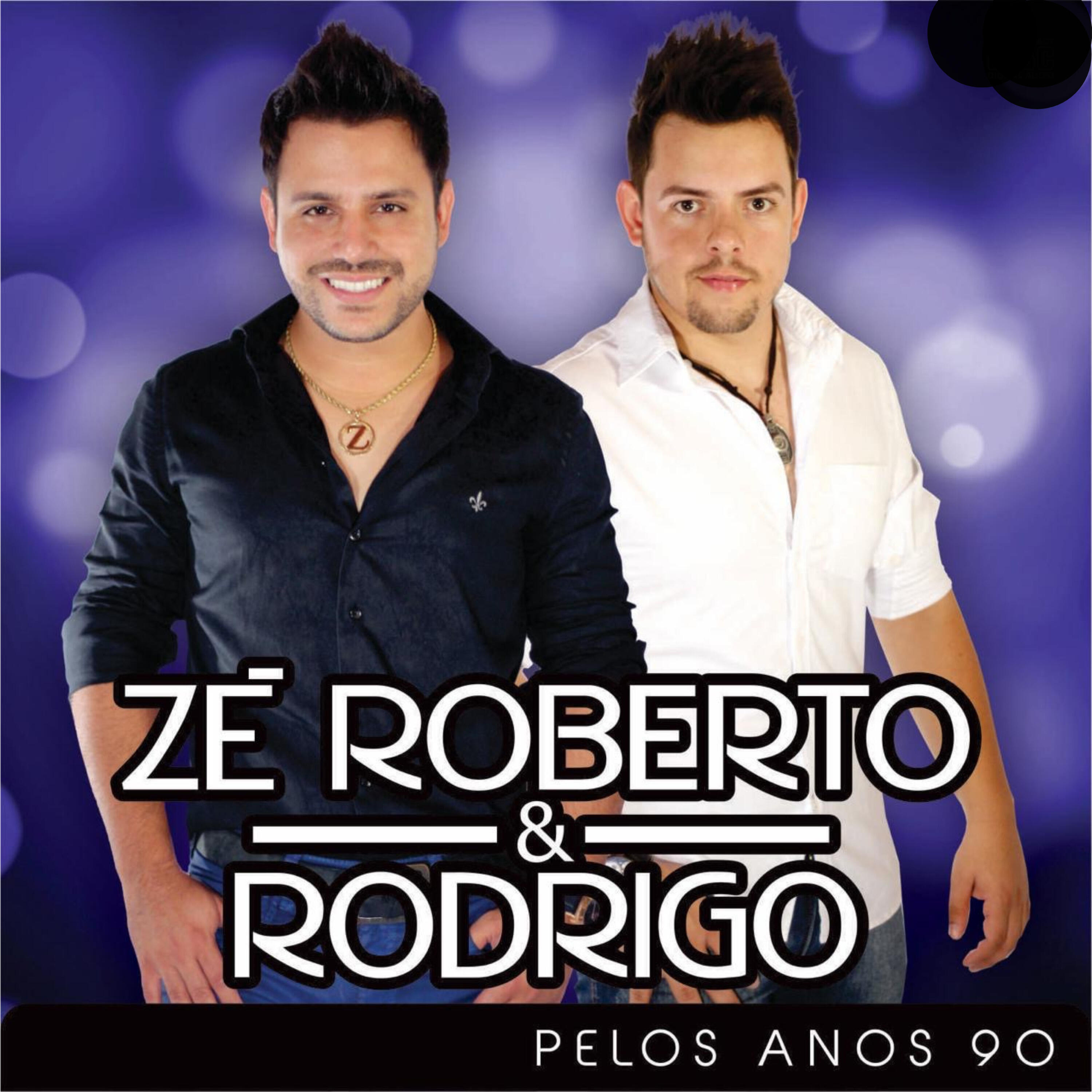 ZÉ ROBERTO E RODRIGO