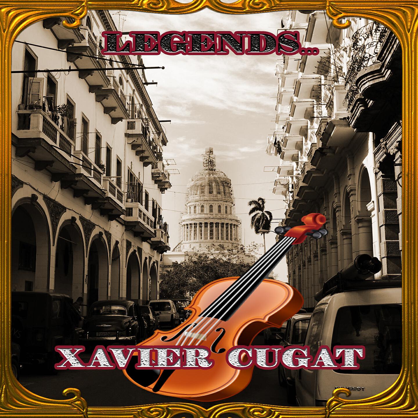 Релиз Legends: Xavier Cugat