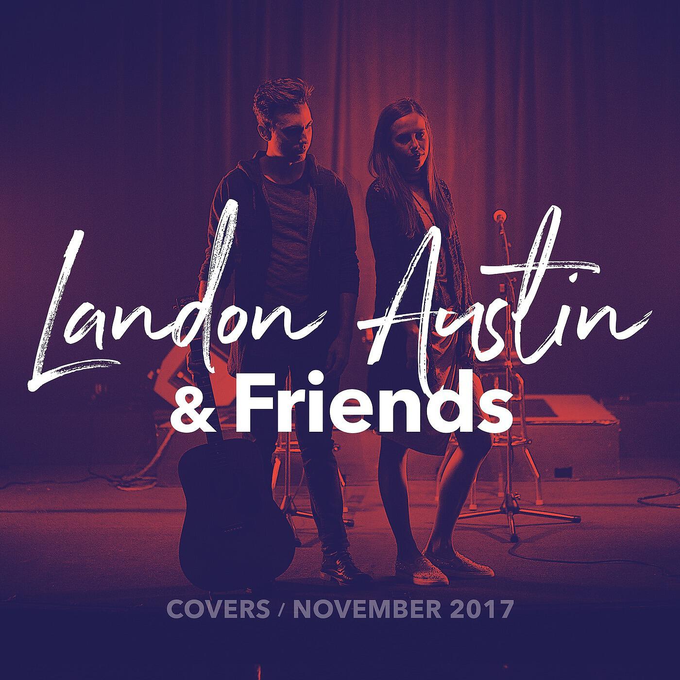 Релиз Landon Austin & Friends: November Covers 2017