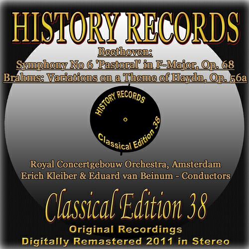 Релиз Beethoven: Symphony No 6 'Pastoral' in F-Major, Op. 68 & Brahms: Variations on a Theme of Haydn, Op. 56a (History Records - Classical Edition 38 - Original Recordings Digitally Remastered 2011 In Stereo)