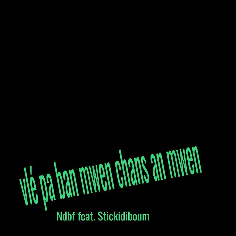 Релиз Vlé pa ban mwen chans an mwen