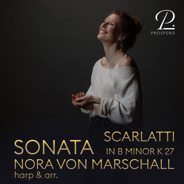 Релиз Scarlatti: Sonata in B Minor, K. 27 (Arr. for Harp by Nora von Marschall)