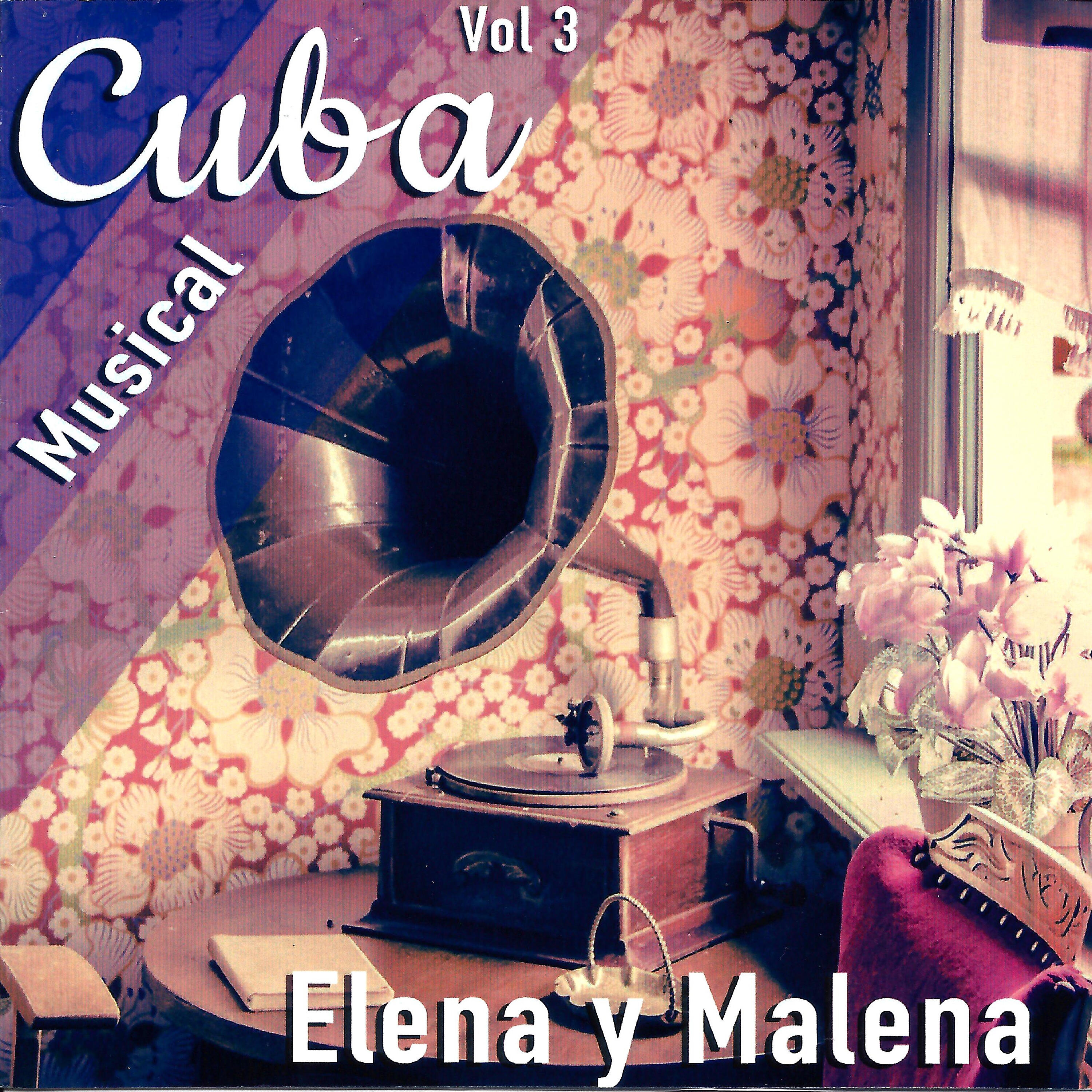 Релиз Cuba Musical, Vol. 3: Elena y Malena