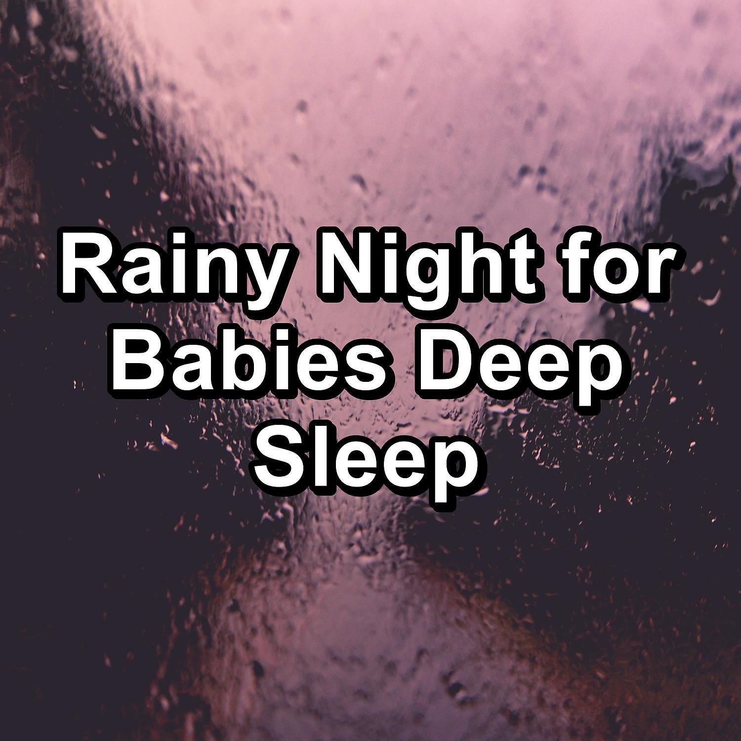 Релиз Rainy Night for Babies Deep Sleep